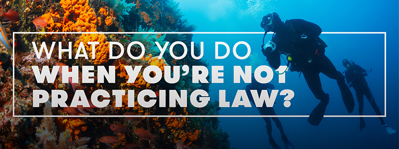What You Do When You’re Not Practicing Law scuba 800x300px